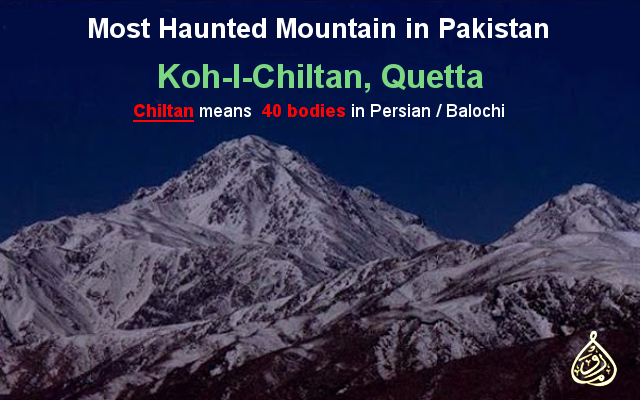 Most haunted Mountain in Pakistan: Koh-e-Chiltan 